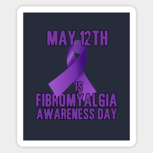 Fibromyalgia Awareness Day Is May 12th Magnet